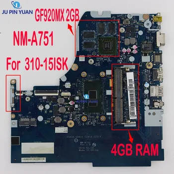 Оригиналната дънна Платка за лаптоп Lenovo 310-15ISK с i3 i5 i7 6th CPU GF920MX GPU, 2GB 4GB RAM NM-A751 100% Тествана