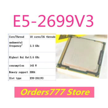 Нов внос на оригинални процесора E5-2699V3 2699 V3 V4 с 18 ядра и 36 потоци 2,3 Ghz, 3.6 Ghz 145 W гаранция за качество